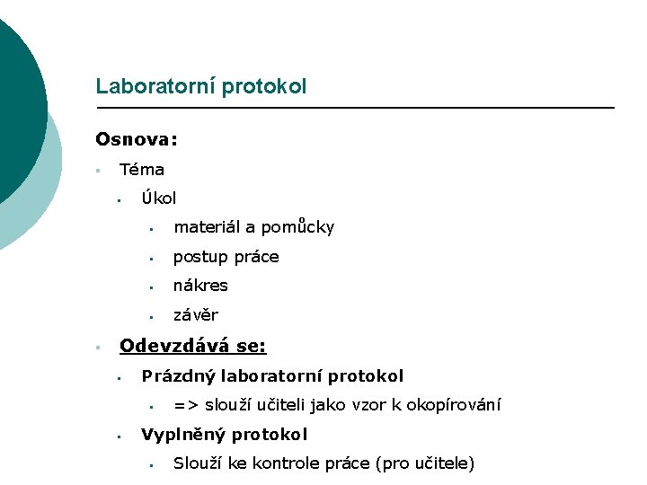 Laboratorní protokol Osnova: § Téma § § Úkol § materiál a pomůcky § postup