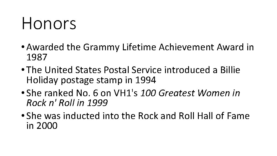 Honors • Awarded the Grammy Lifetime Achievement Award in 1987 • The United States