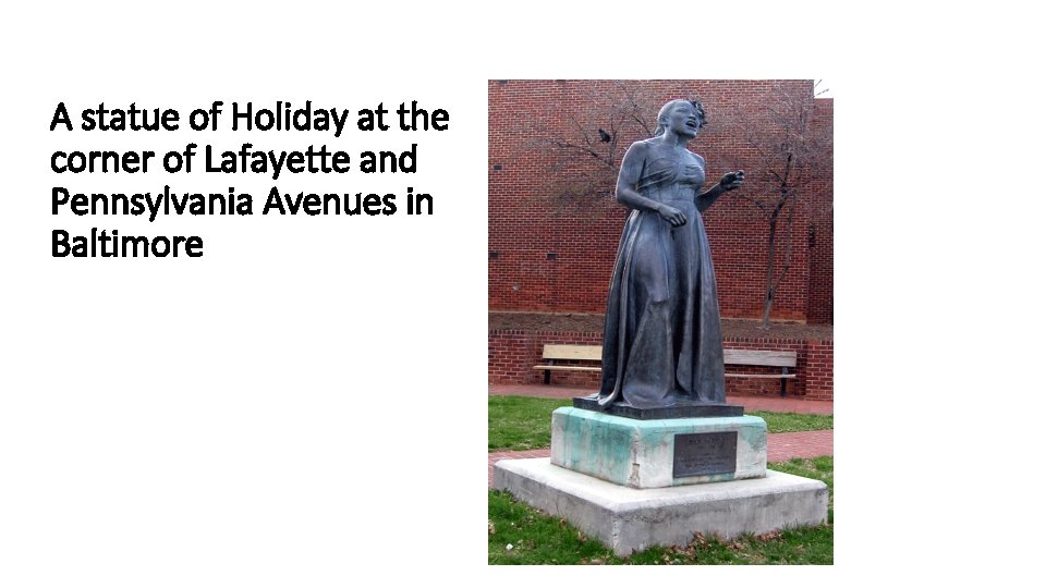 A statue of Holiday at the corner of Lafayette and Pennsylvania Avenues in Baltimore