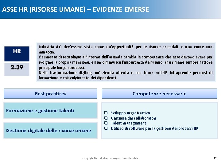 ASSE HR (RISORSE UMANE) – EVIDENZE EMERSE Industria 4. 0 dev’essere vista come un’opportunità