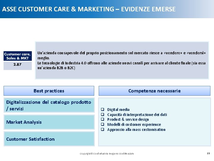 ASSE CUSTOMER CARE & MARKETING – EVIDENZE EMERSE Un’azienda consapevole del proprio posizionamento sul