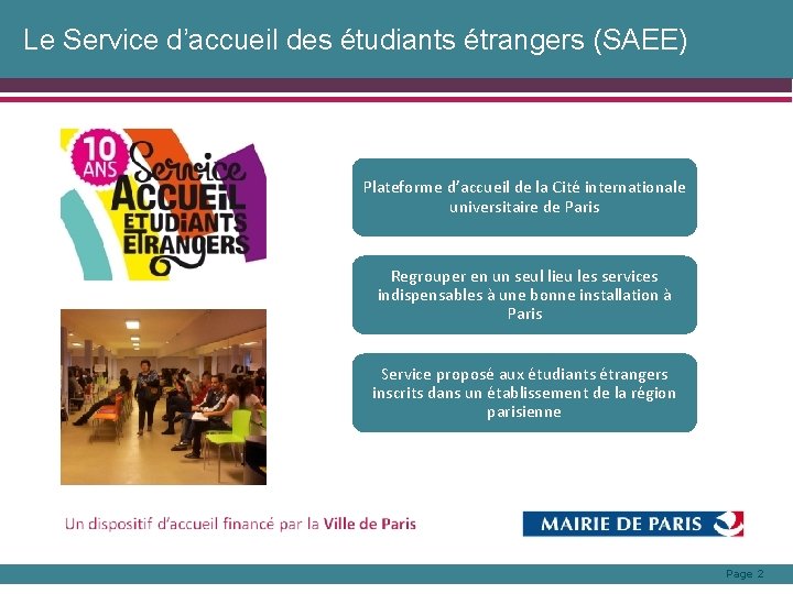 Le Service d’accueil des étudiants étrangers (SAEE) Plateforme d’accueil de la Cité internationale universitaire