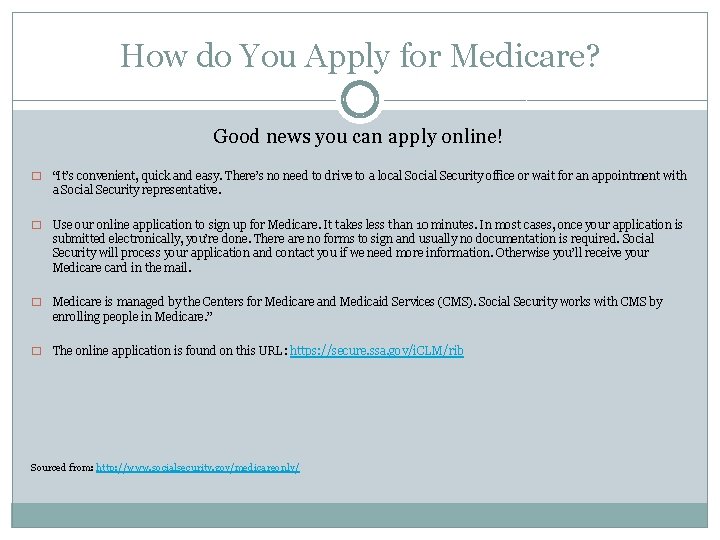 How do You Apply for Medicare? Good news you can apply online! � “It’s