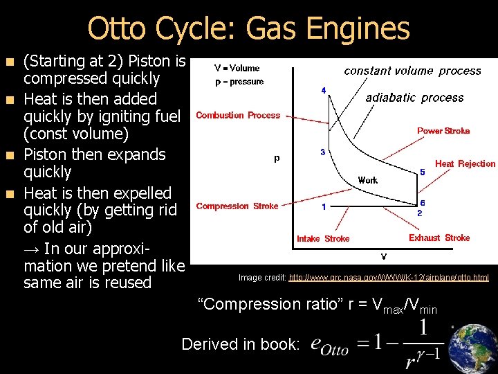Otto Cycle: Gas Engines (Starting at 2) Piston is compressed quickly n Heat is