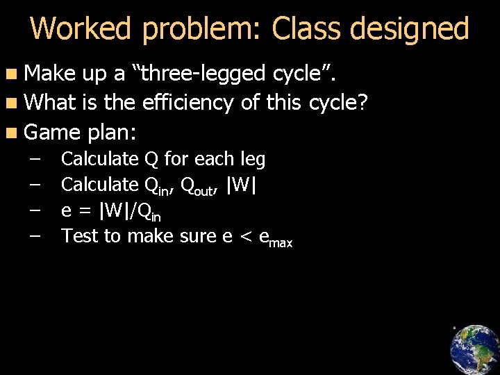 Worked problem: Class designed n Make up a “three-legged cycle”. n What is the