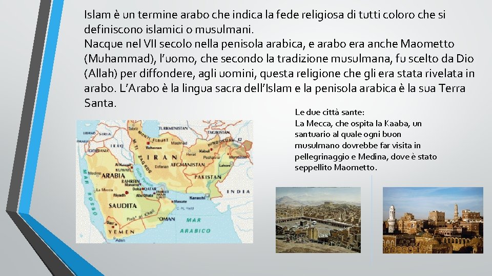 Islam è un termine arabo che indica la fede religiosa di tutti coloro che