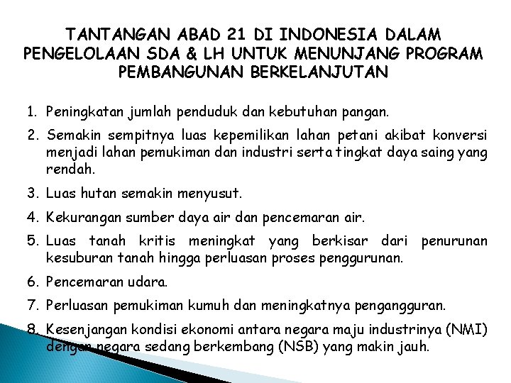 TANTANGAN ABAD 21 DI INDONESIA DALAM PENGELOLAAN SDA & LH UNTUK MENUNJANG PROGRAM PEMBANGUNAN