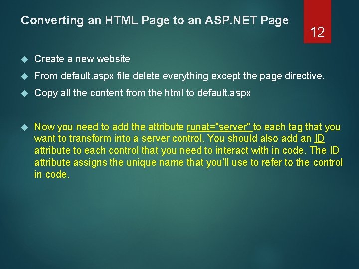 Converting an HTML Page to an ASP. NET Page 12 Create a new website