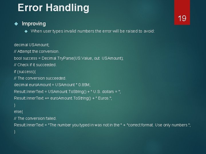 Error Handling Improving 19 When user types invalid numbers the error will be raised