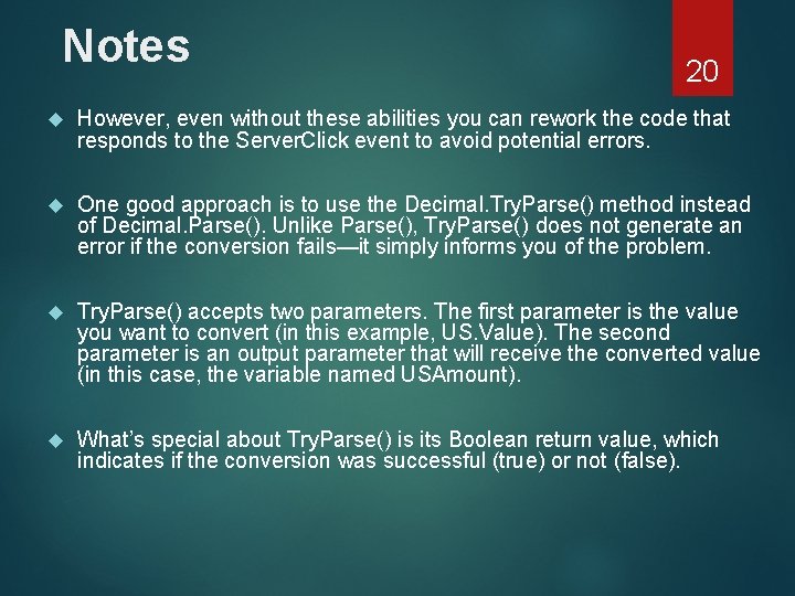 Notes 20 However, even without these abilities you can rework the code that responds