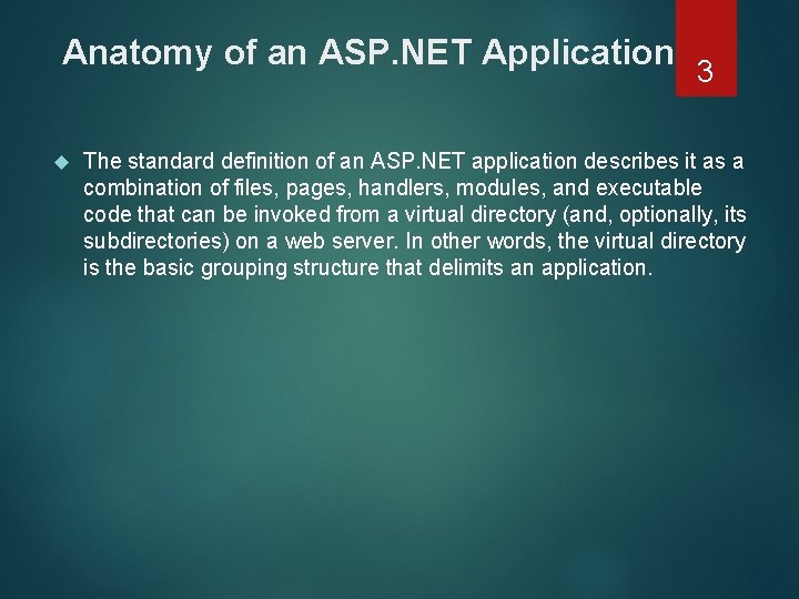Anatomy of an ASP. NET Application 3 The standard definition of an ASP. NET