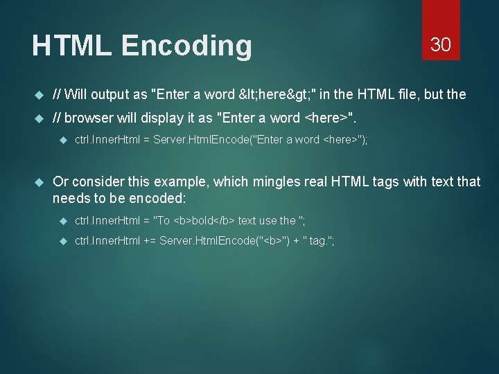 HTML Encoding 30 // Will output as "Enter a word < here> " in