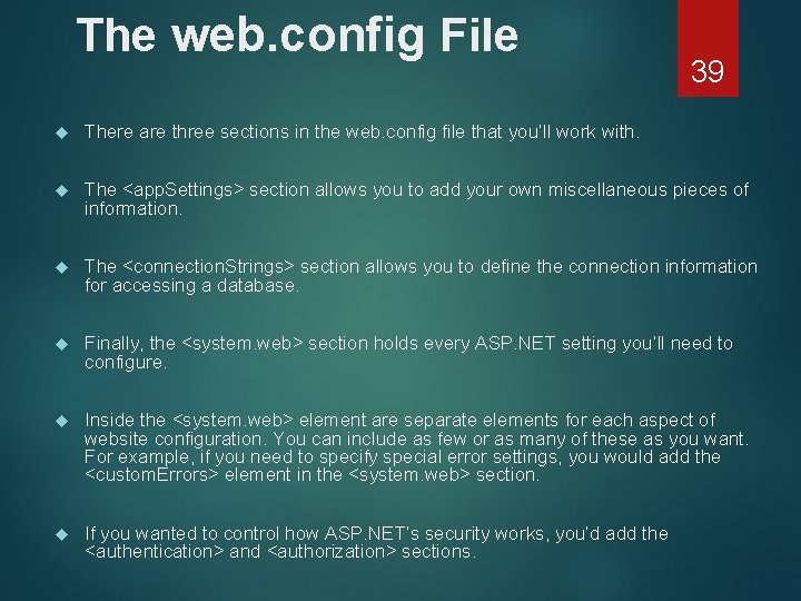 The web. config File 39 There are three sections in the web. config file