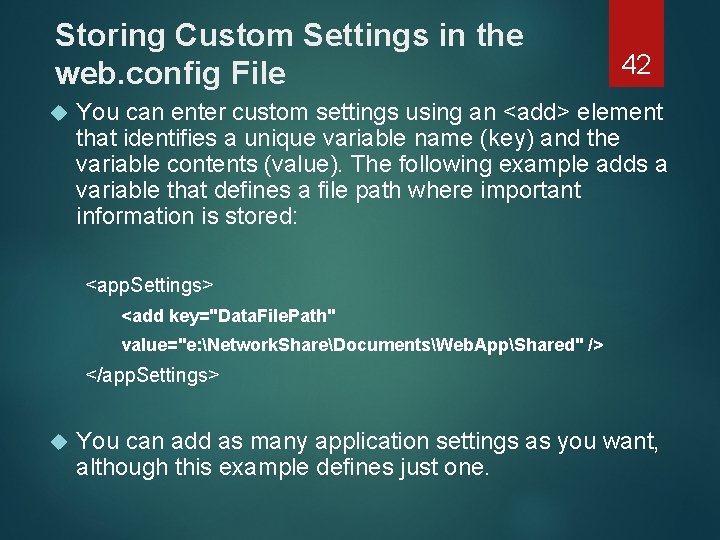Storing Custom Settings in the web. config File 42 You can enter custom settings
