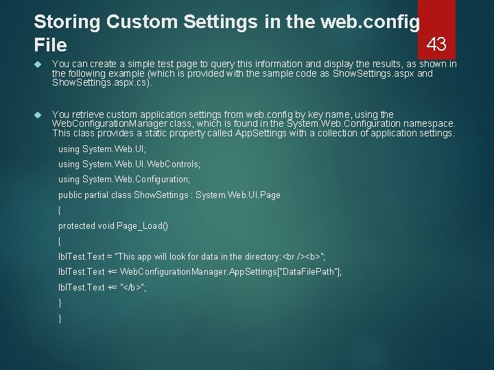 Storing Custom Settings in the web. config 43 File You can create a simple