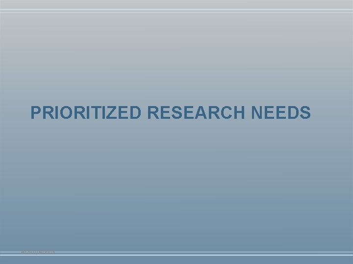 PRIORITIZED RESEARCH NEEDS AFB 10/AHB 65 