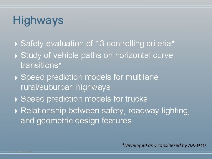 Highways 4 Safety evaluation of 13 controlling criteria* 4 Study of vehicle paths on