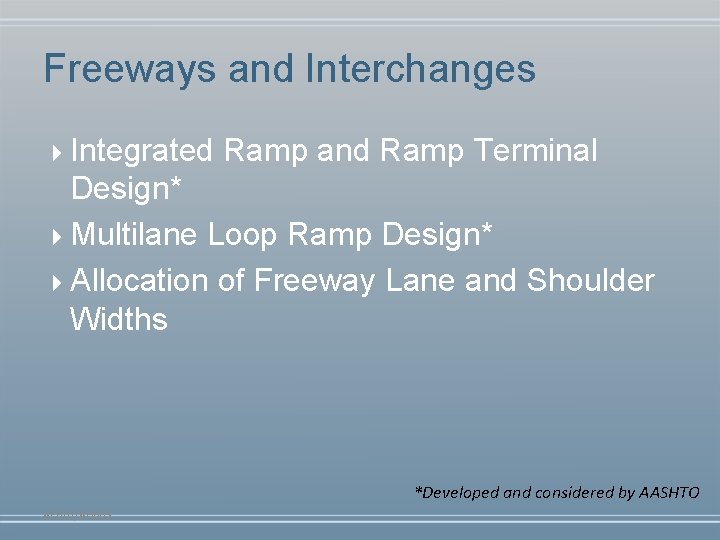 Freeways and Interchanges 4 Integrated Ramp and Ramp Terminal Design* 4 Multilane Loop Ramp