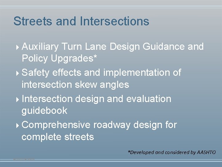 Streets and Intersections 4 Auxiliary Turn Lane Design Guidance and Policy Upgrades* 4 Safety