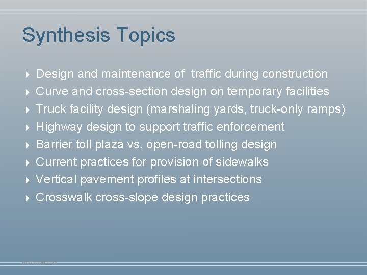 Synthesis Topics 4 4 4 4 Design and maintenance of traffic during construction Curve