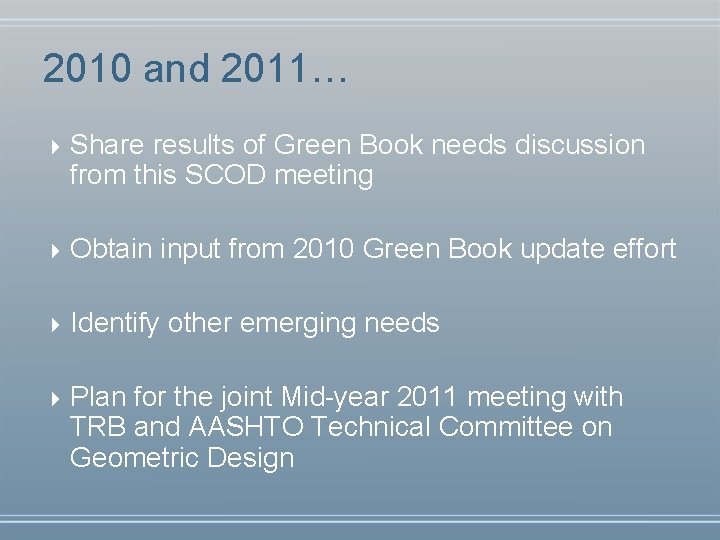 2010 and 2011… 4 Share results of Green Book needs discussion from this SCOD