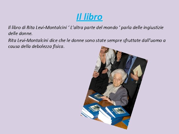 Il libro di Rita Levi-Montalcini ‘ L’altra parte del mondo ’ parla delle ingiustizie