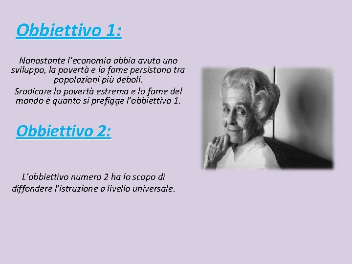 Obbiettivo 1: Nonostante l’economia abbia avuto uno sviluppo, la povertà e la fame persistono