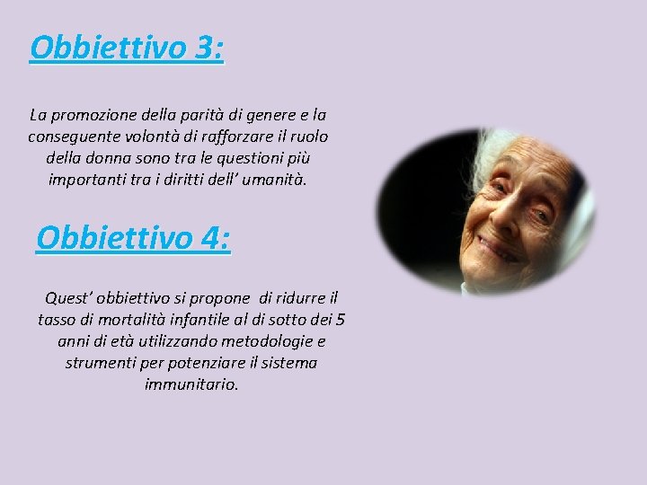 Obbiettivo 3: La promozione della parità di genere e la conseguente volontà di rafforzare