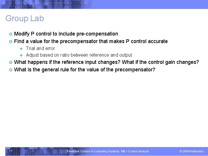 Group Lab ¢ ¢ Modify P control to include pre-compensation Find a value for