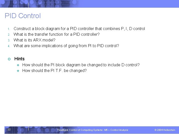 PID Control 4. Construct a block diagram for a PID controller that combines P,
