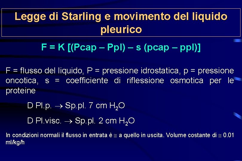 Legge di Starling e movimento del liquido pleurico F = K [(Pcap – Ppl)
