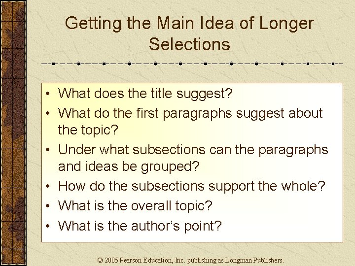 Getting the Main Idea of Longer Selections • What does the title suggest? •