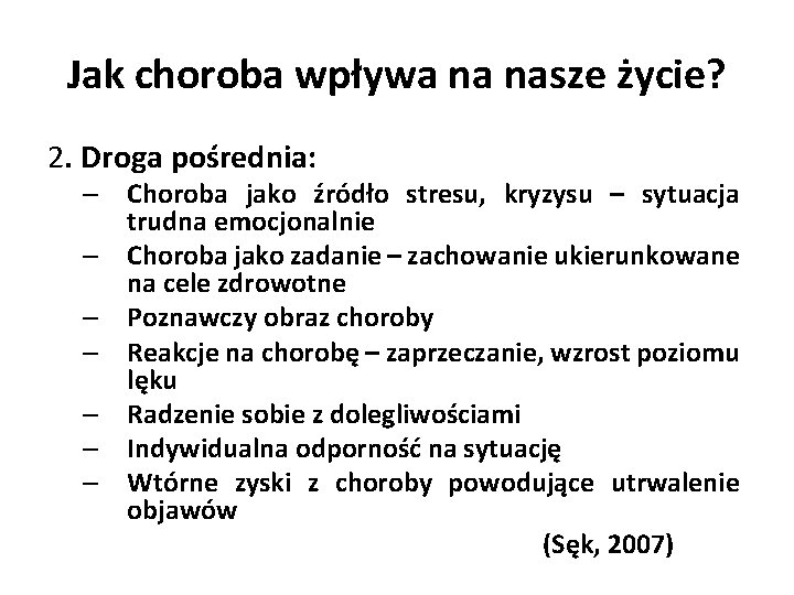 Jak choroba wpływa na nasze życie? 2. Droga pośrednia: – Choroba jako źródło stresu,