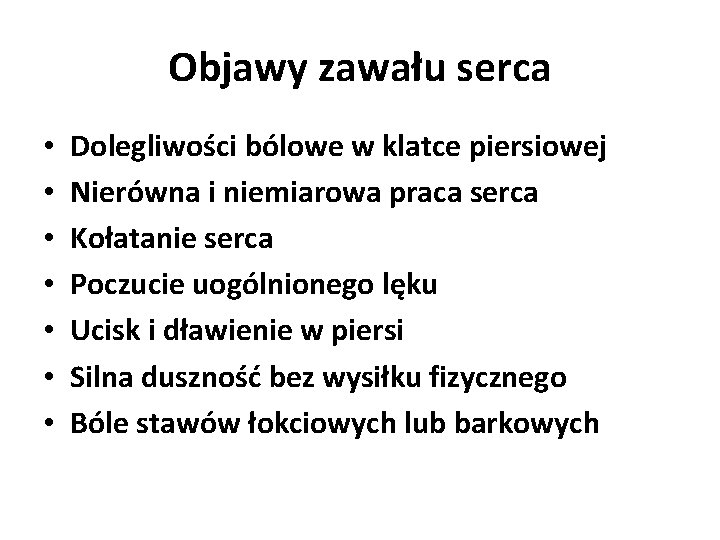 Objawy zawału serca • • Dolegliwości bólowe w klatce piersiowej Nierówna i niemiarowa praca