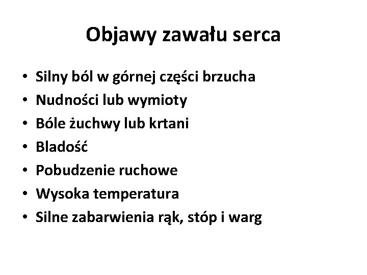 Objawy zawału serca • • Silny ból w górnej części brzucha Nudności lub wymioty