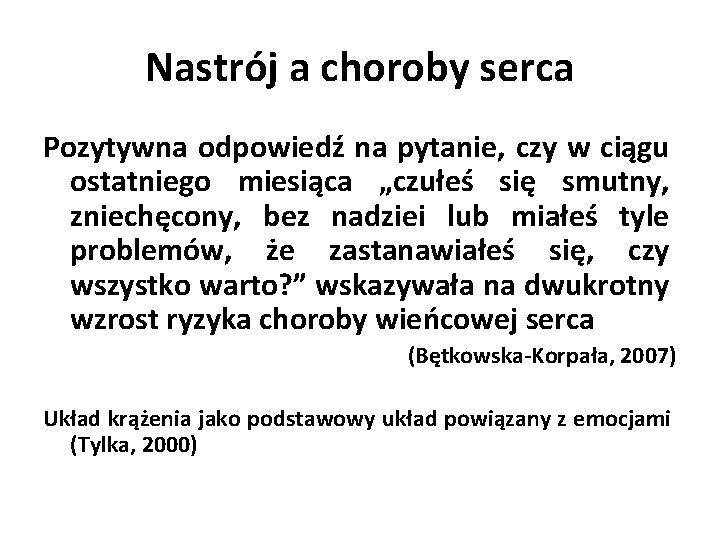 Nastrój a choroby serca Pozytywna odpowiedź na pytanie, czy w ciągu ostatniego miesiąca „czułeś