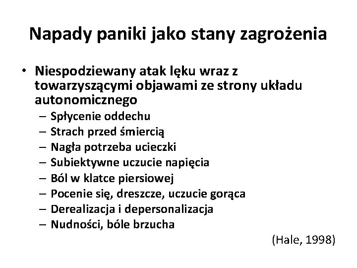 Napady paniki jako stany zagrożenia • Niespodziewany atak lęku wraz z towarzyszącymi objawami ze