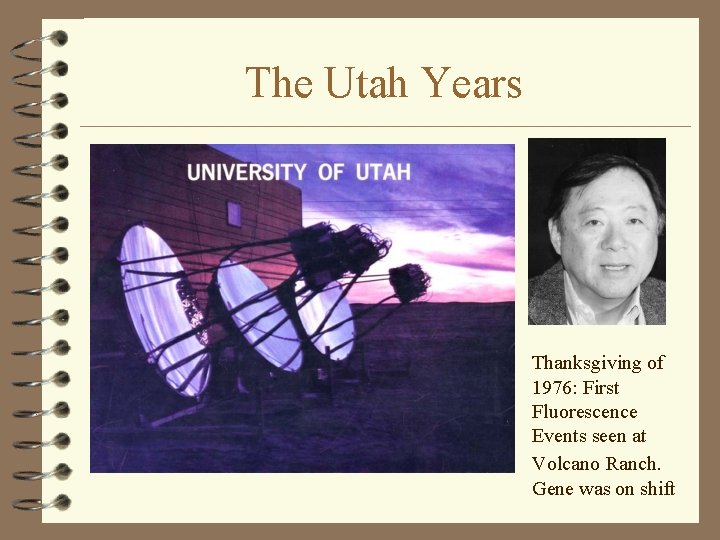 The Utah Years Thanksgiving of 1976: First Fluorescence Events seen at Volcano Ranch. Gene