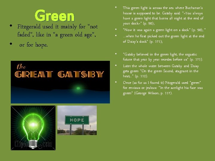 • Green Fitzgerald used it mainly for "not faded", like in "a green