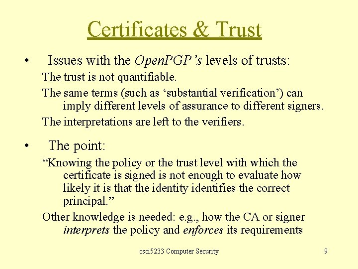 Certificates & Trust • Issues with the Open. PGP’s levels of trusts: The trust