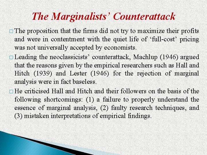 The Marginalists’ Counterattack � The proposition that the firms did not try to maximize