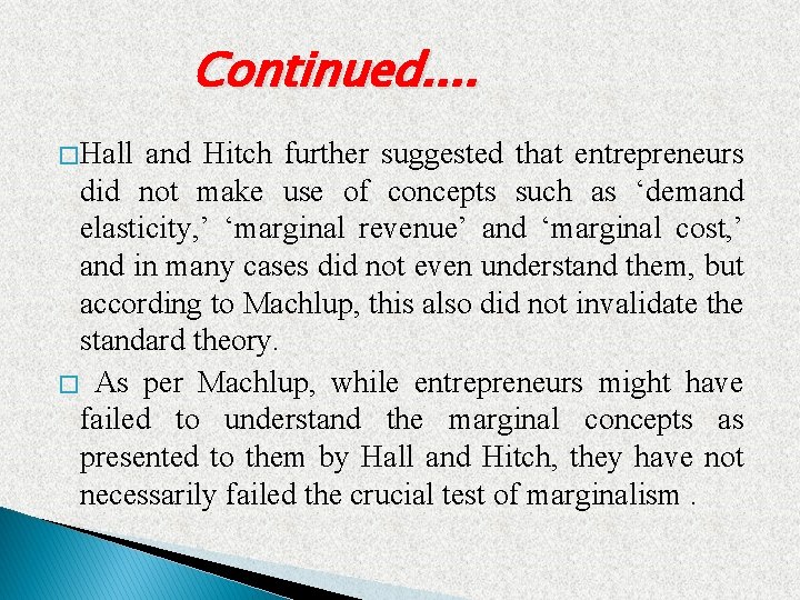 Continued. . � Hall and Hitch further suggested that entrepreneurs did not make use