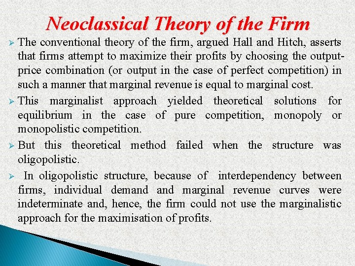 Neoclassical Theory of the Firm The conventional theory of the firm, argued Hall and