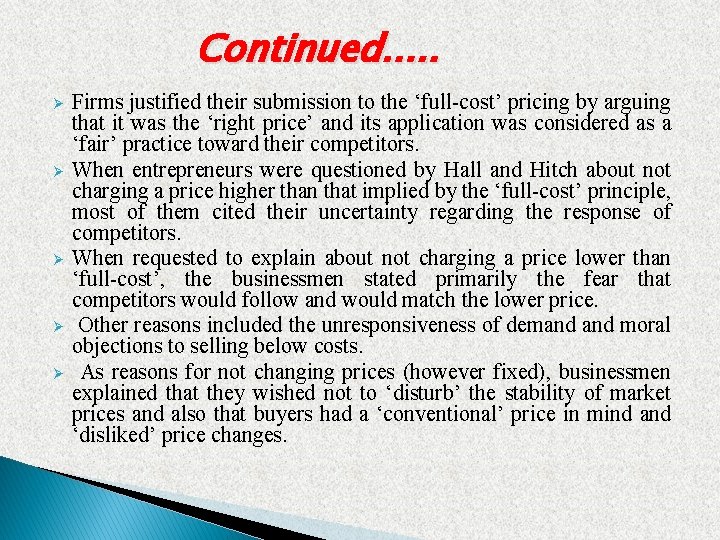 Continued. . . Ø Ø Ø Firms justified their submission to the ‘full-cost’ pricing