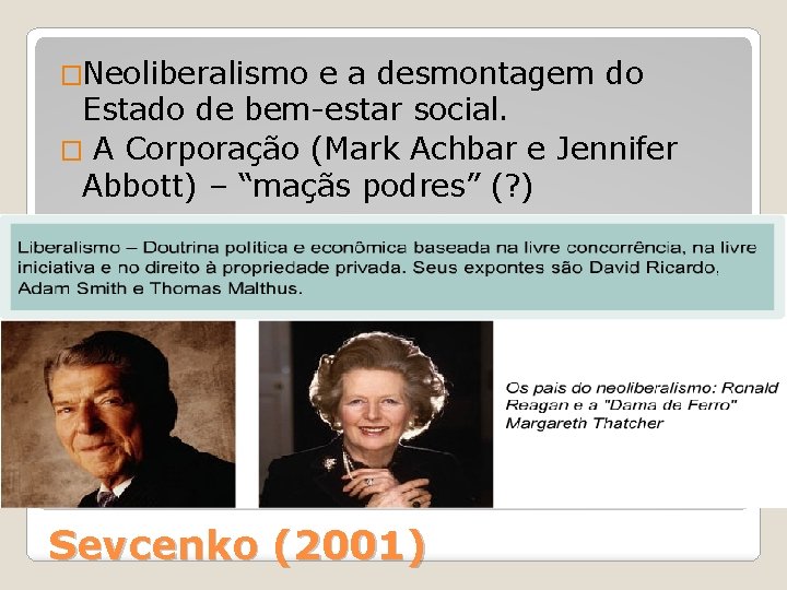 �Neoliberalismo e a desmontagem do Estado de bem-estar social. � A Corporação (Mark Achbar