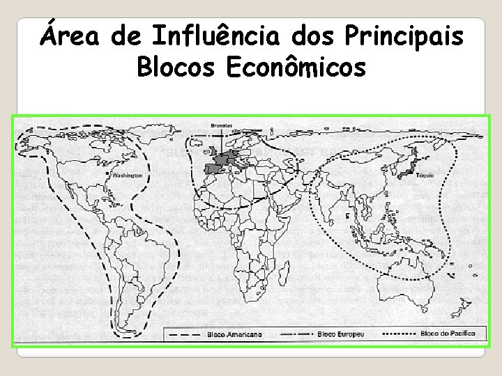Área de Influência dos Principais Blocos Econômicos 
