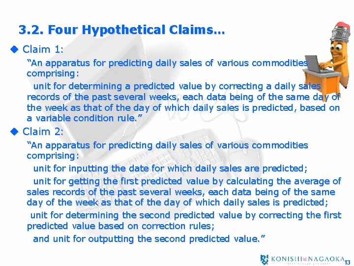 3. 2. Four Hypothetical Claims… u Claim 1: “An apparatus for predicting daily sales