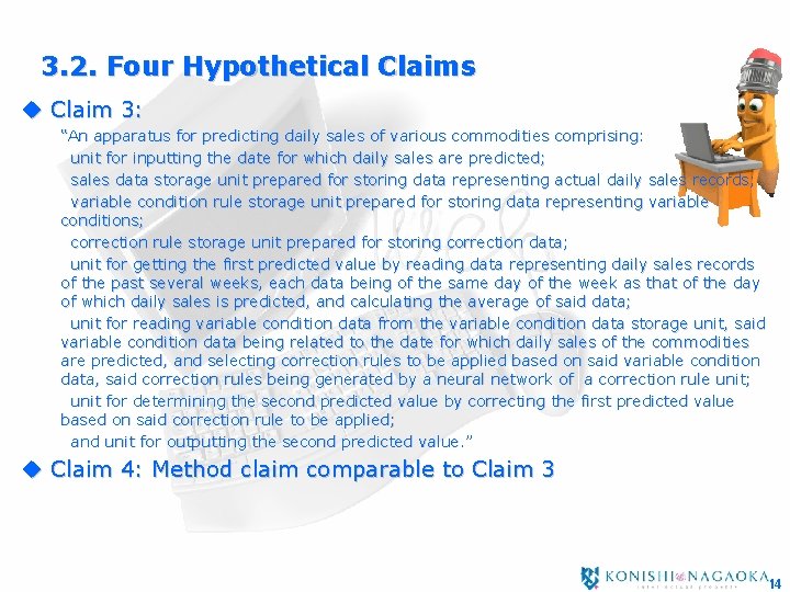 3. 2. Four Hypothetical Claims u Claim 3: “An apparatus for predicting daily sales