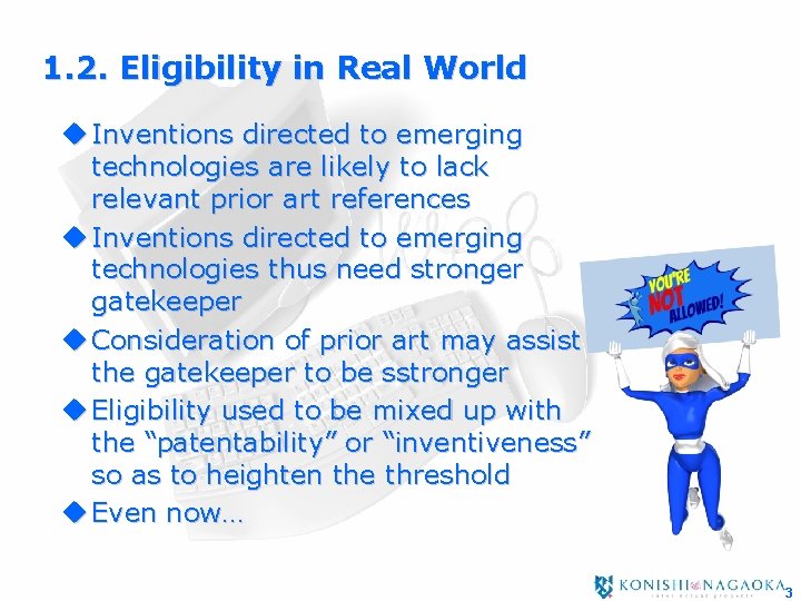 1. 2. Eligibility in Real World u Inventions directed to emerging technologies are likely