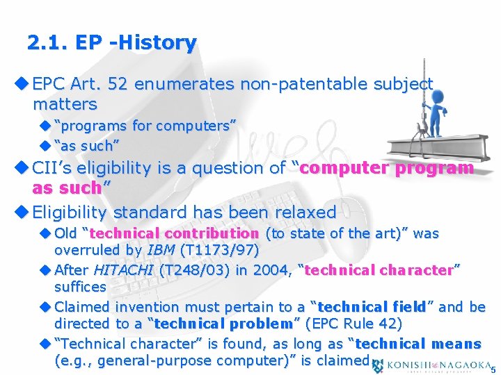 2. 1. EP -History u EPC Art. 52 enumerates non-patentable subject matters u “programs